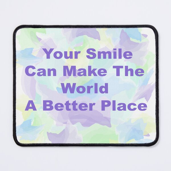 Item preview, Your Smile Can Make The World A Better Place designed and sold by Taranodongirl7.