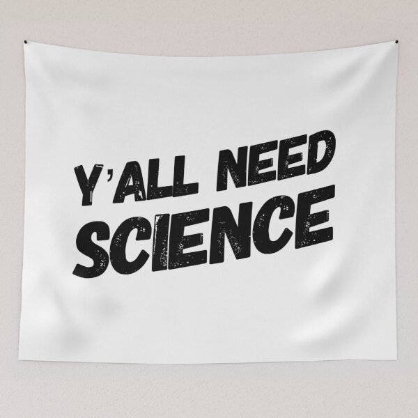 Item preview, Y'all Need Science  designed and sold by Katherine Winner.