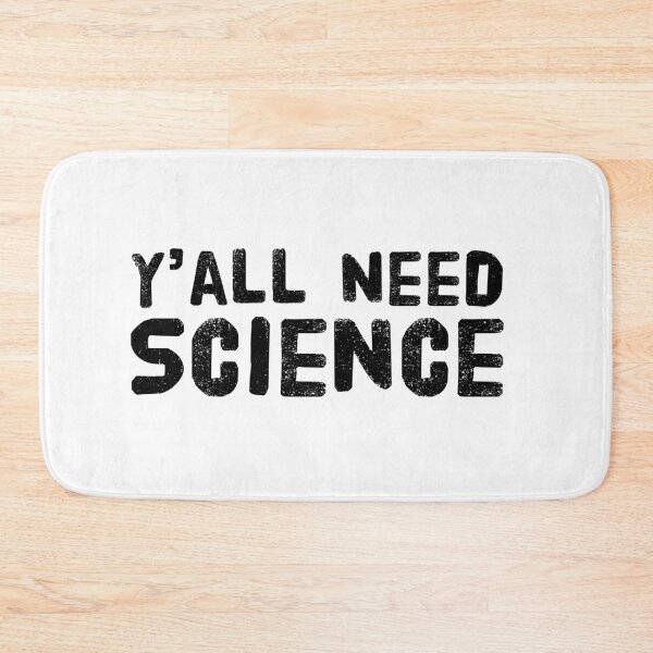 Item preview, Y'all Need Science  designed and sold by Katherine Winner.