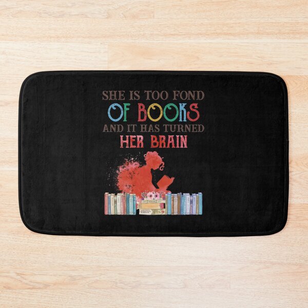 Item preview, She is too fond of books and it has turned her brain book lovers funny quote cute designed and sold by elizabethdawnn.