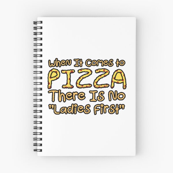 Item preview, When It Comes to PIZZA There is no Ladies First designed and sold by TeamSuperBlood.
