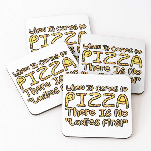 Item preview, When It Comes to PIZZA There is no Ladies First designed and sold by TeamSuperBlood.