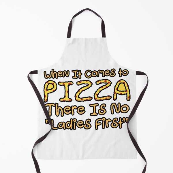 Item preview, When It Comes to PIZZA There is no Ladies First designed and sold by TeamSuperBlood.