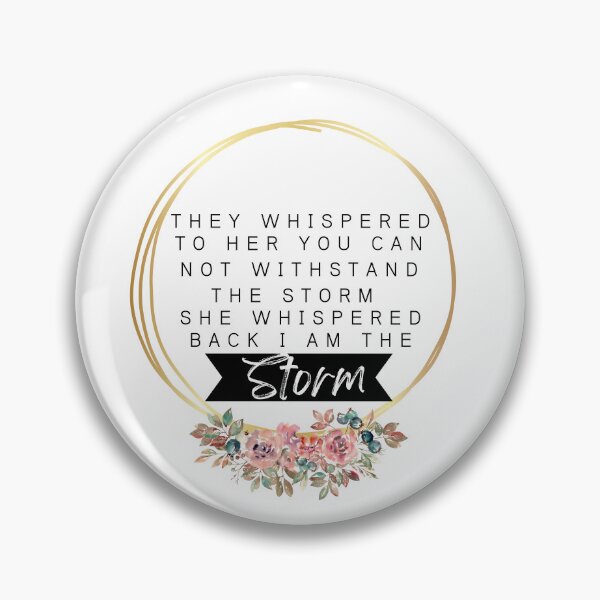 Item preview, they whispered to her you cannot withstand the storm she whispered back I am the storm designed and sold by Oreo2020 Creations.