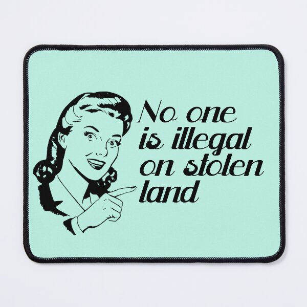 Item preview, No one is illegal on stolen land_50s housewife 2 designed and sold by quinnhopp.