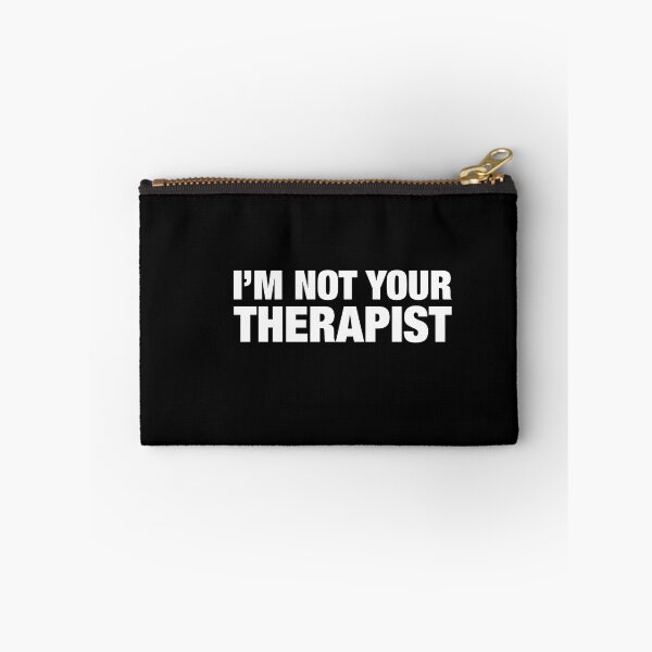 Item preview, I'm Not Your Therapist designed and sold by CityNoir.