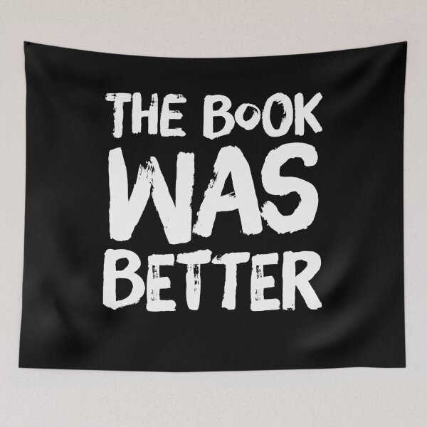 Item preview, The book was better - funny reading designed and sold by Captain Mood.