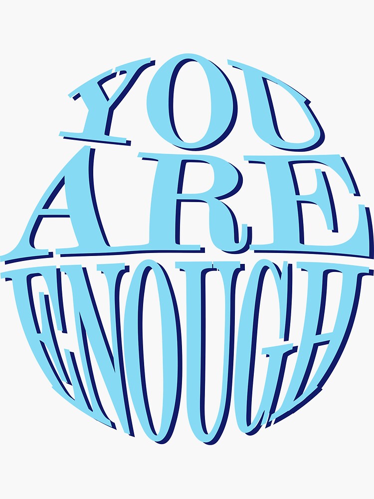 "You Are Enough Design" Sticker for Sale by AlfalexDesign Redbubble