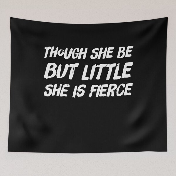 Item preview, Though she be but little she is fierce designed and sold by Captain Mood.