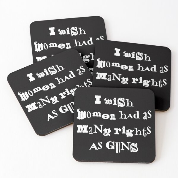 Item preview, I Wish Women Had As Many Rights As Guns  designed and sold by Susan1235QWE.