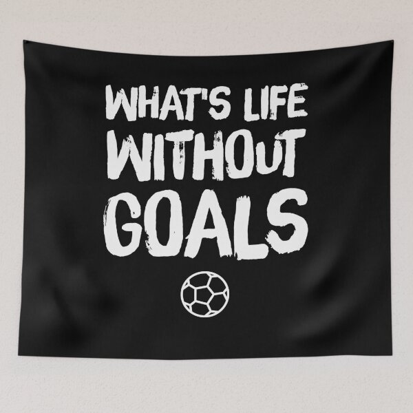 Item preview, What's life without goals ? - soccer lover designed and sold by Captain Mood.