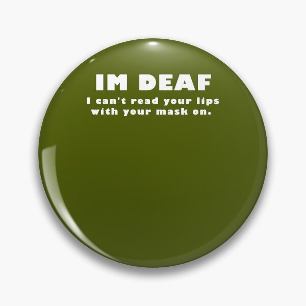 Item preview, I'm Deaf I Can't Read Your Lips With Your On White Black Cloth Deaf Cloth Deaf For Sales A M E R I C A N black designed and sold by marsacdurkesd.
