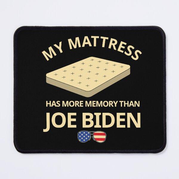 Item preview, My Mattress Has More Memory Than Joe Biden Sleepy Joe FJB Lets go Brandon Design designed and sold by trendyzcom.