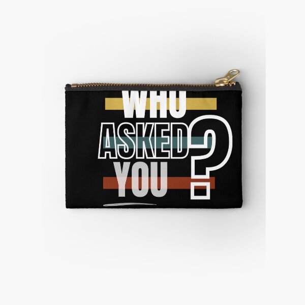 Item preview, Who Asked You? designed and sold by DRJProds-Merch.