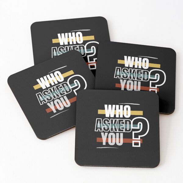 Item preview, Who Asked You? designed and sold by DRJProds-Merch.