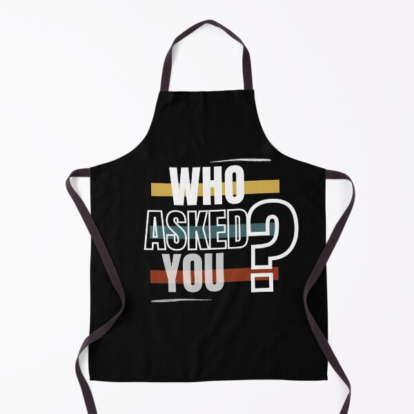 Item preview, Who Asked You? designed and sold by DRJProds-Merch.