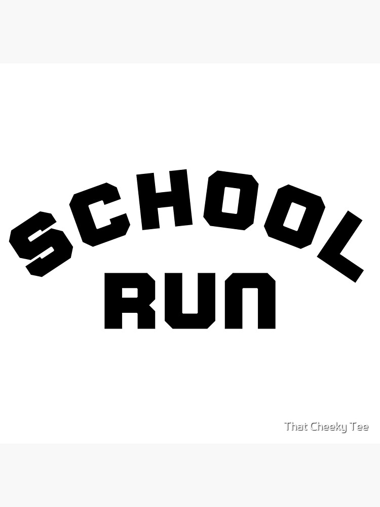 "School Run. Back To School Design For Parents" Poster for Sale by thatcheekytee Redbubble