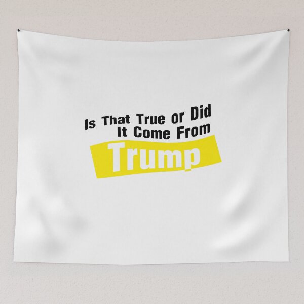 Item preview, Did It Come From Trump Funny designed and sold by miracletee.