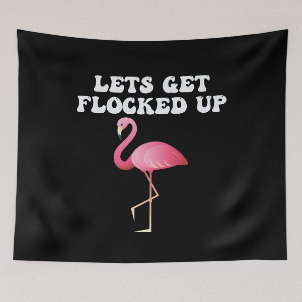 Item preview, Lets Get Flocked Up designed and sold by Peter Stawicki.