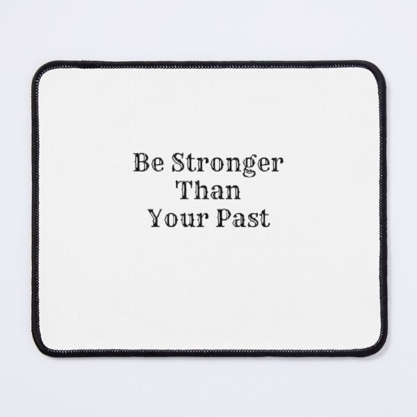 Item preview, Be Stronger Than Your Past designed and sold by Echo Aesthetics.