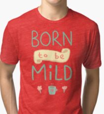 Mild Thing Tri-blend T-Shirt