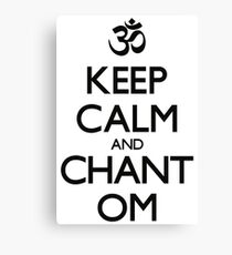 Aum symbol and "Keep Calm and Chant Om" sign Canvas Print