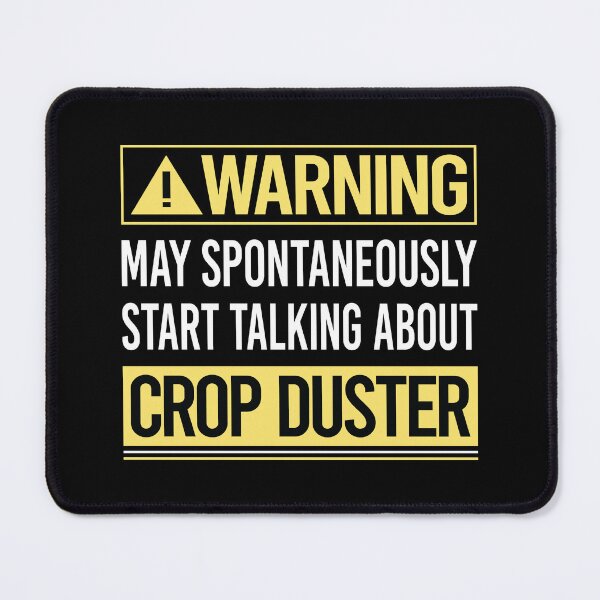 Item preview, Warning About Crop Duster designed and sold by WrightTrouble.