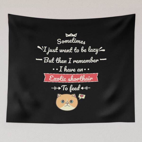 Item preview, I Have an Exotic Shorthair to Feed  Ver 1 designed and sold by thecatcouch.