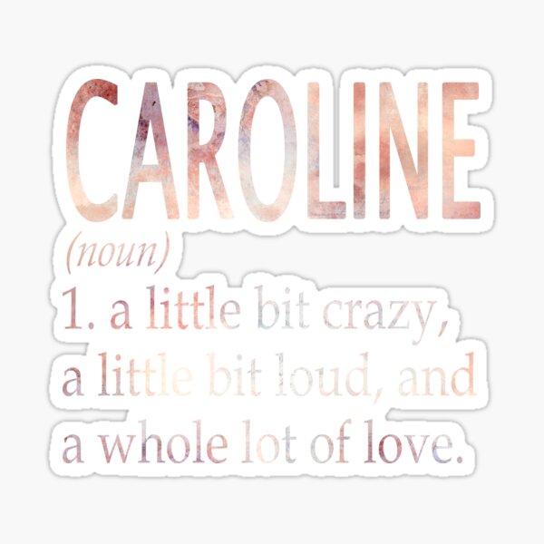 "Caroline Girl Name Definition" Sticker for Sale by Reggiewaz Redbubble