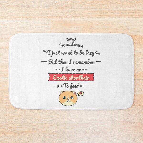 Item preview, I Have an Exotic Shorthair to Feed  Ver 2 designed and sold by thecatcouch.