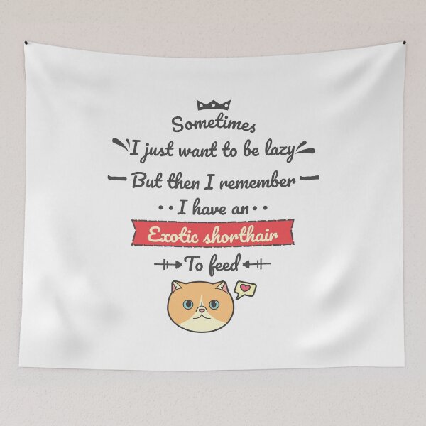 Item preview, I Have an Exotic Shorthair to Feed  Ver 2 designed and sold by thecatcouch.