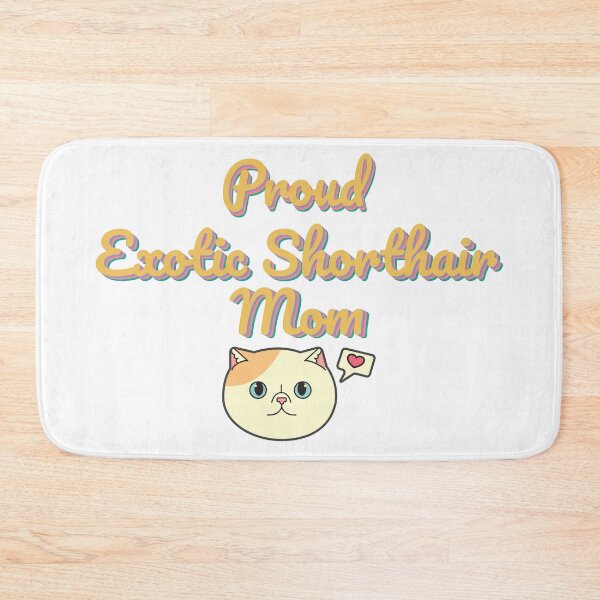Item preview, Proud Exotic Shorthair Mom Ver 1 designed and sold by thecatcouch.