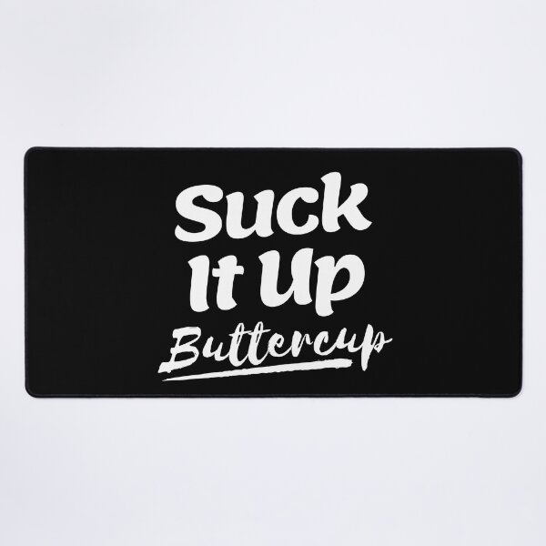 Item preview, Suck It Up Buttercup designed and sold by SpeakLifeHQ.