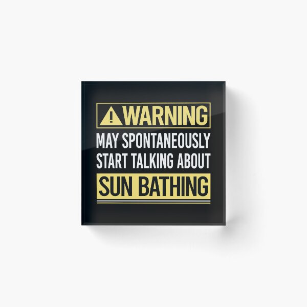 Item preview, Warning About Sun Bathing Sunbathing Sunbathe designed and sold by WrightTrouble.