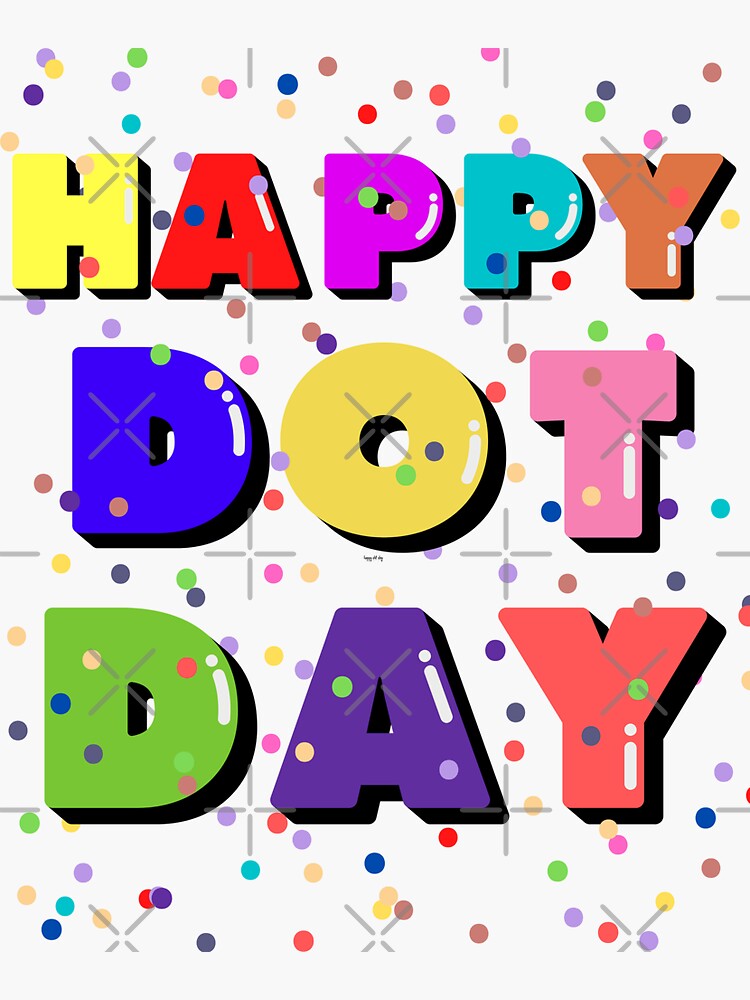 "Happy Dot Day, International Dot Day" Sticker for Sale by Davvve