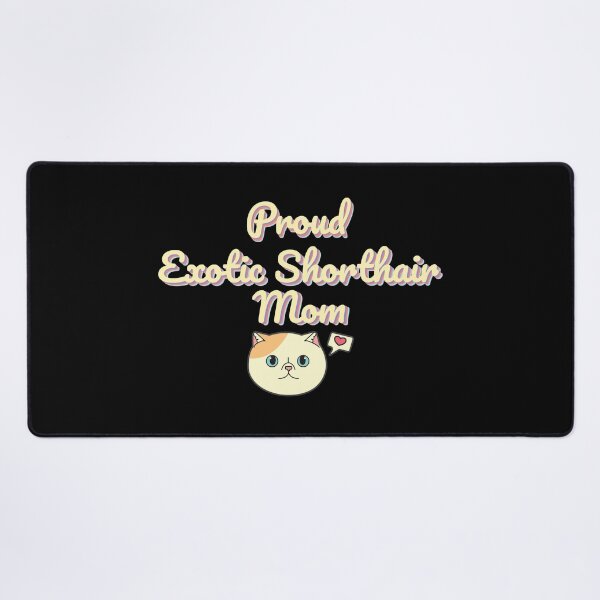 Item preview, Proud Exotic Shorthair Mom Ver 2 designed and sold by thecatcouch.