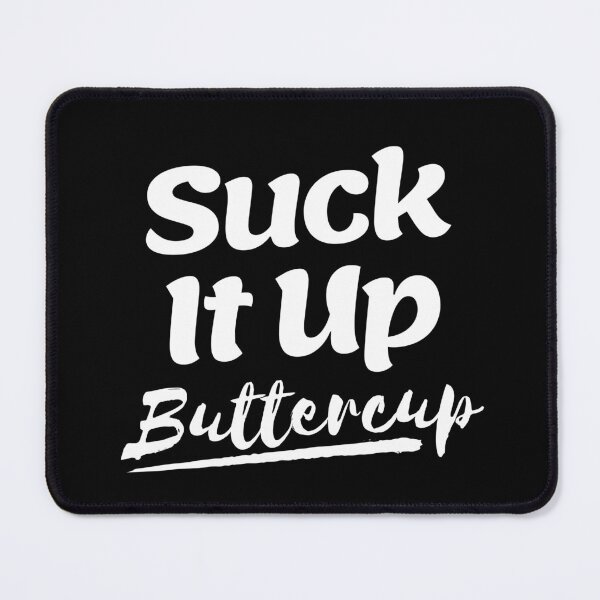 Item preview, Suck It Up Buttercup designed and sold by SpeakLifeHQ.