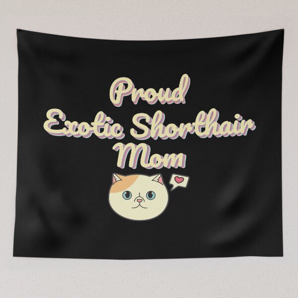 Item preview, Proud Exotic Shorthair Mom Ver 2 designed and sold by thecatcouch.