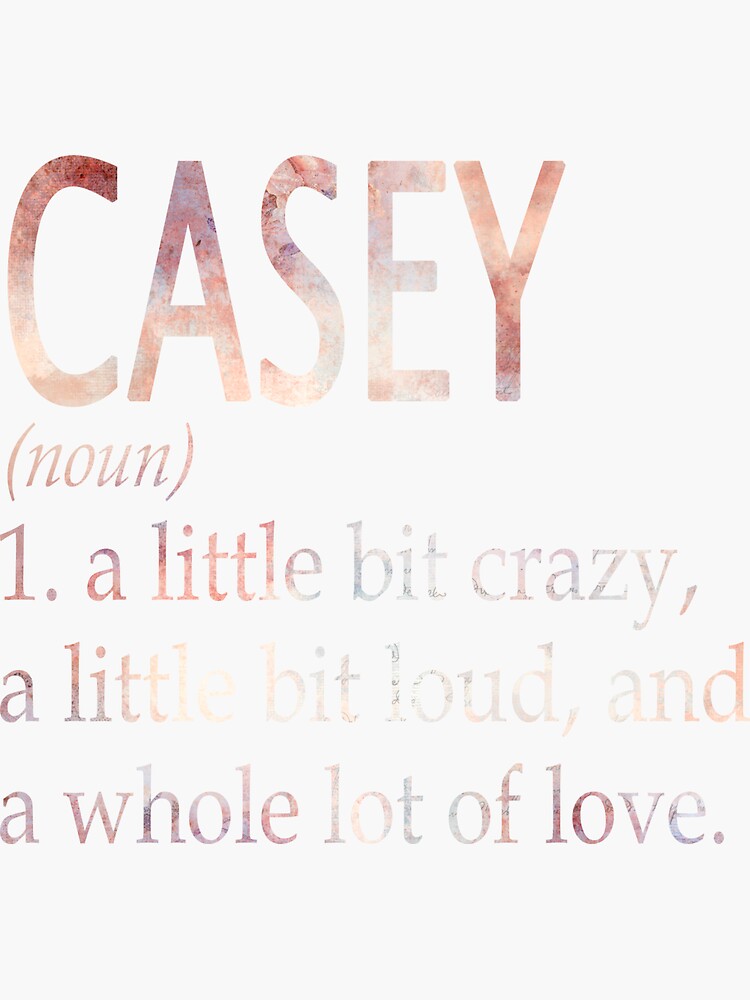 "Casey Girl Name Definition" Sticker for Sale by Reggiewaz Redbubble