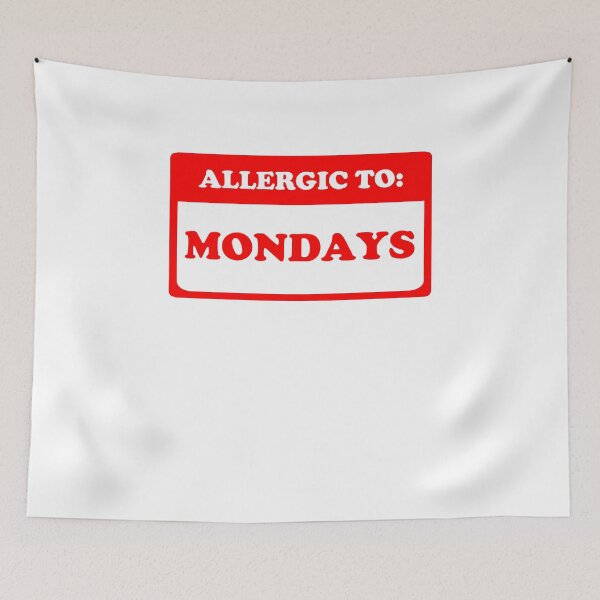 Item preview, Allergic To Mondays designed and sold by Yipptee Shirts.