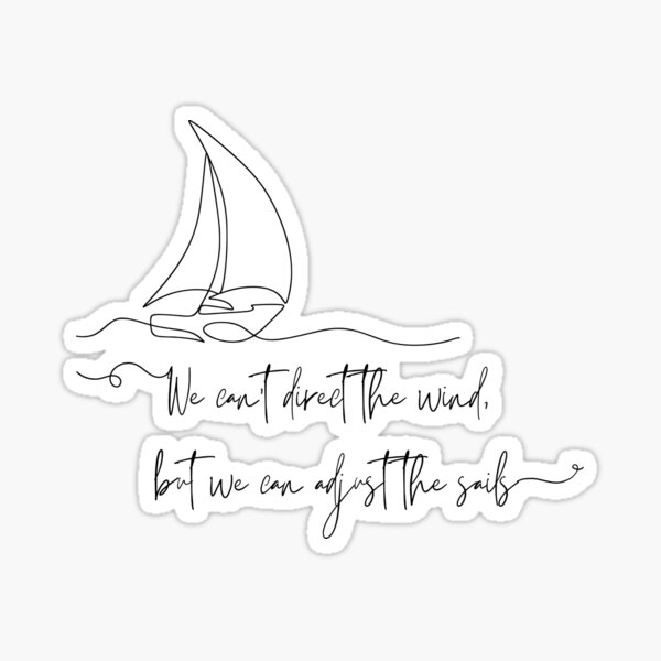 Vista previa del artículo con la obra «No podemos dirigir el viento, pero podemos ajustar las velas: diseño cuadrado», diseñado y vendido por TherapyDesigns.