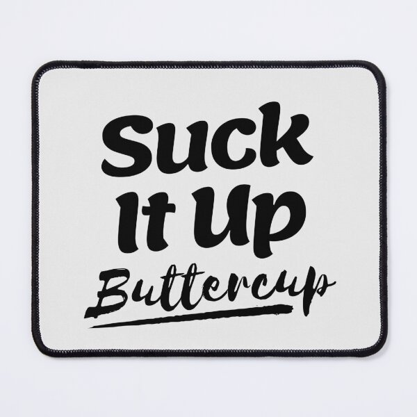 Item preview, Suck It Up Buttercup designed and sold by SpeakLifeHQ.