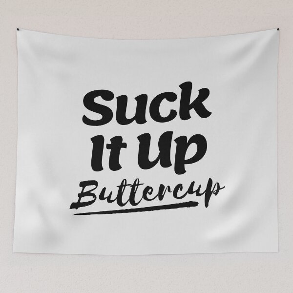 Item preview, Suck It Up Buttercup designed and sold by SpeakLifeHQ.