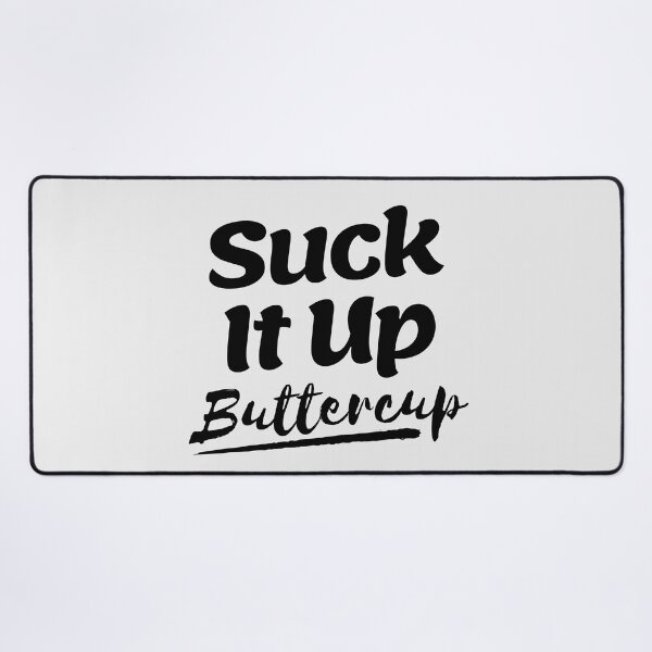 Item preview, Suck It Up Buttercup designed and sold by SpeakLifeHQ.