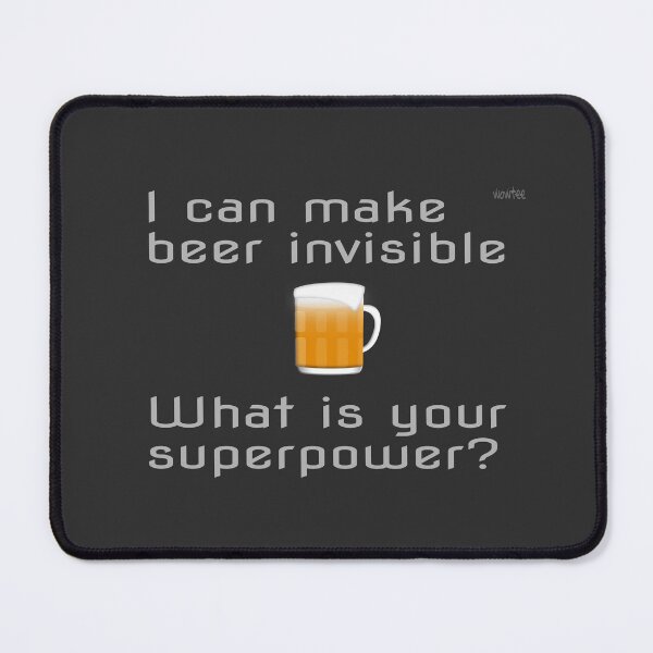 Item preview, I can make beer invisible - it is my superpower designed and sold by wowitsmytshirt.