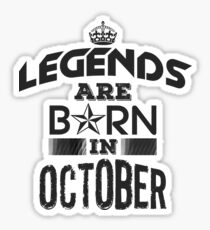 Legends Are Born In October Sticker