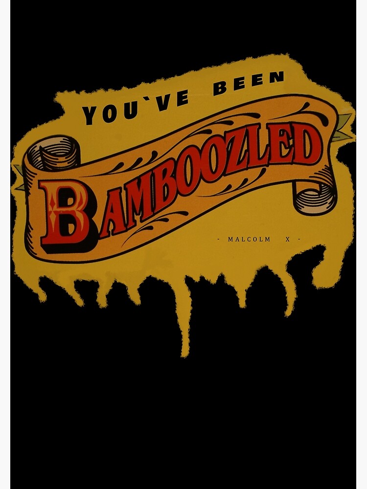 "BAMBOOZLED pt.3" Poster for Sale by Marsb Redbubble