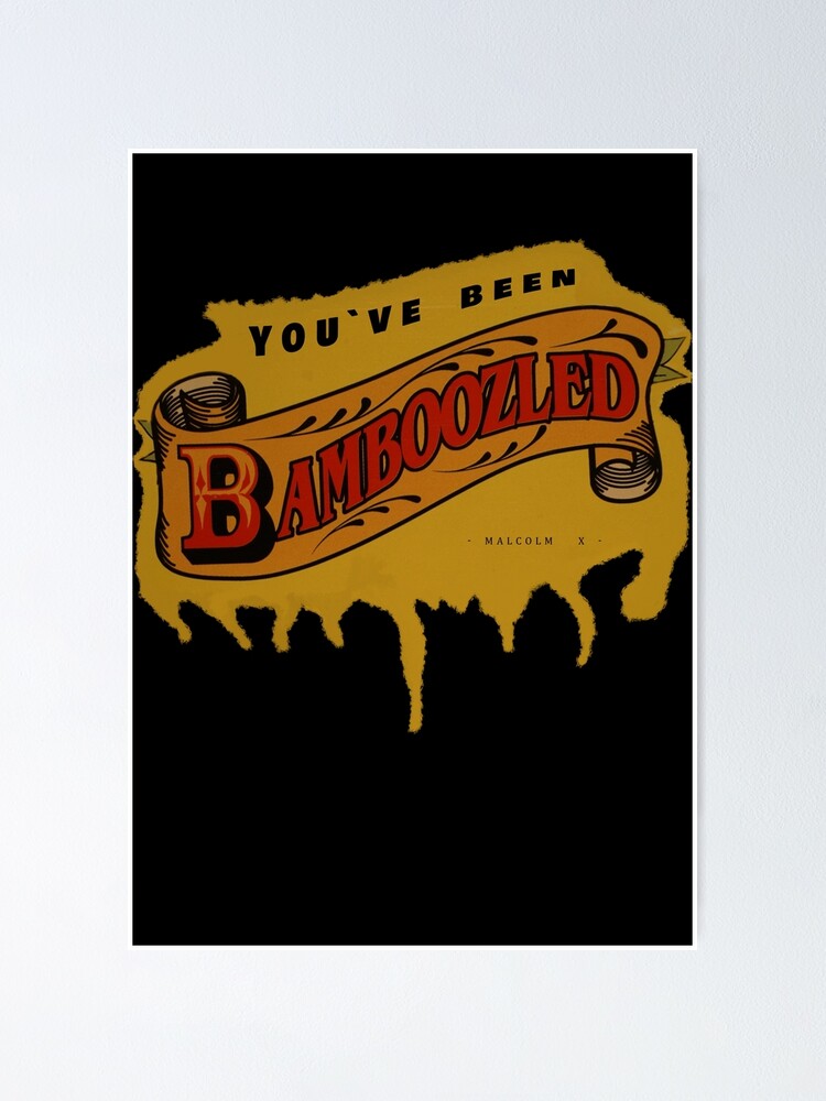 "BAMBOOZLED pt.3" Poster for Sale by Marsb Redbubble