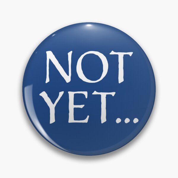 Item preview, Not Yet  Birthday or Retirement Joke designed and sold by AntiqueImages.