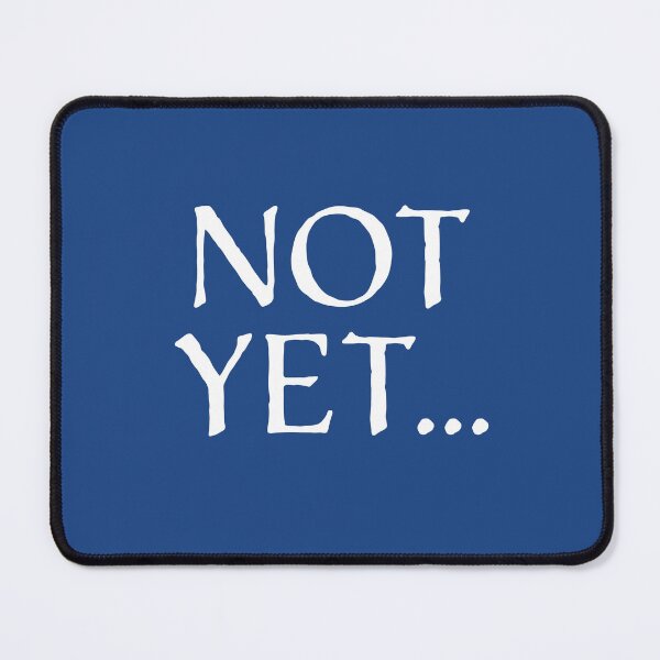 Item preview, Not Yet  Birthday or Retirement Joke designed and sold by AntiqueImages.